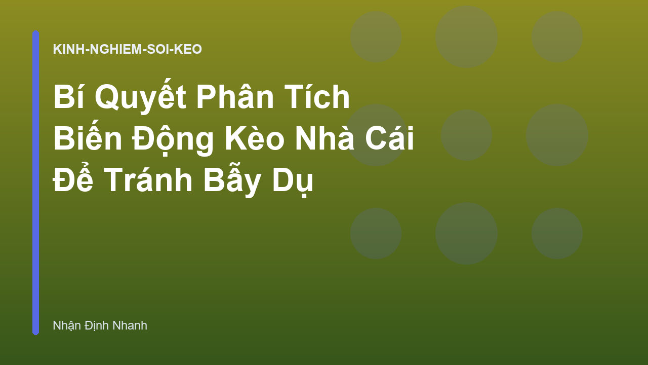 Read more about the article Bí Quyết Phân Tích Biến Động Kèo Nhà Cái Để Tránh Bẫy Dụ