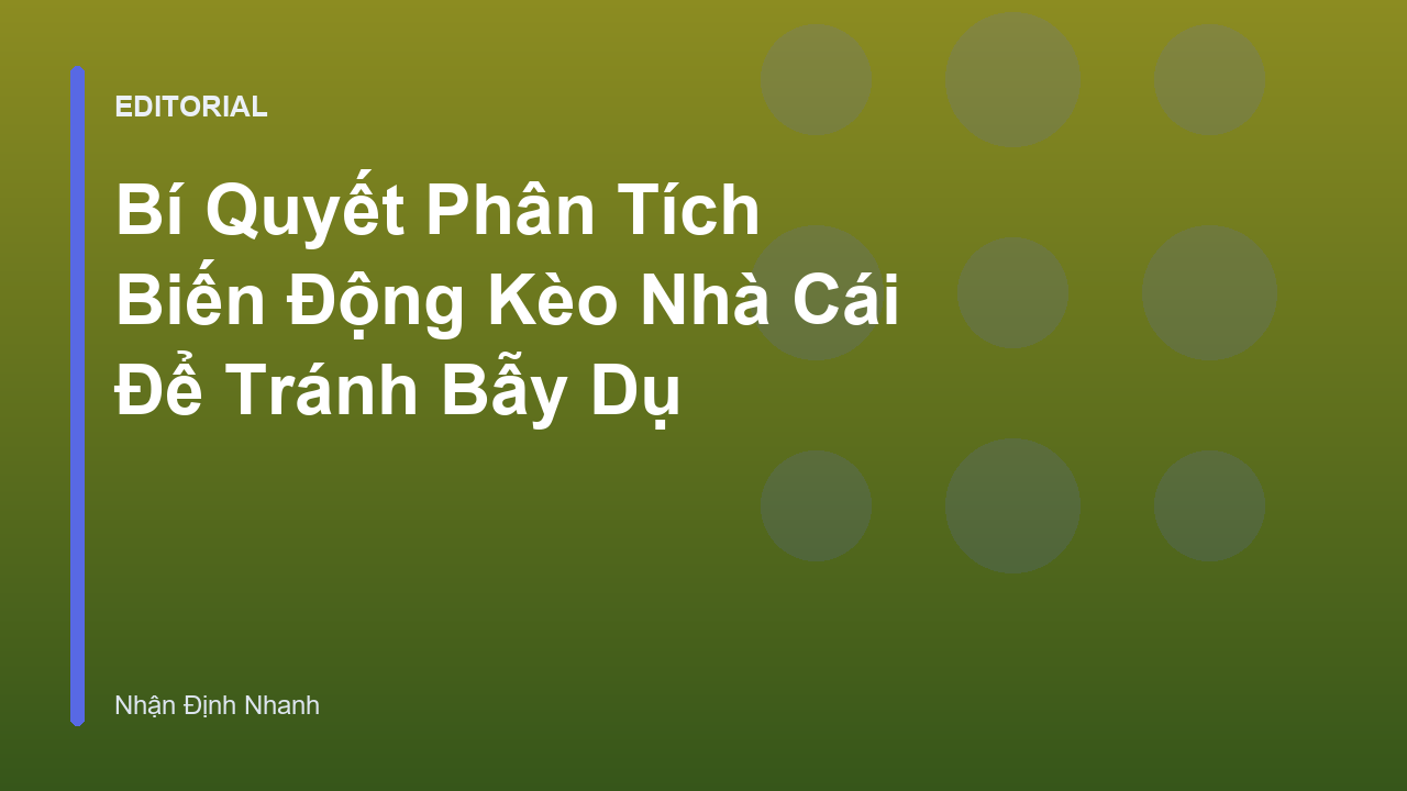 Phân tích biến động kèo nhà cái chuyên nghiệp
