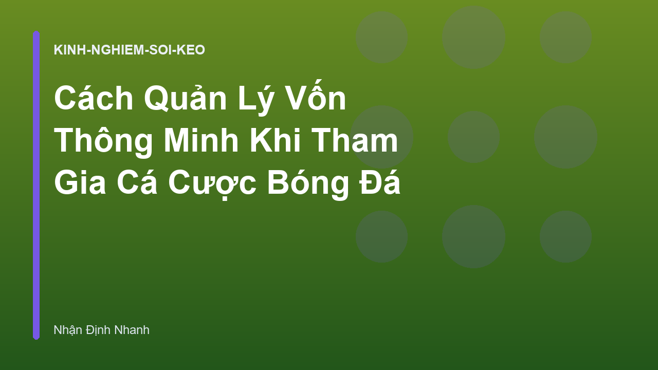 Read more about the article Cách Quản Lý Vốn Thông Minh Khi Tham Gia Cá Cược Bóng Đá