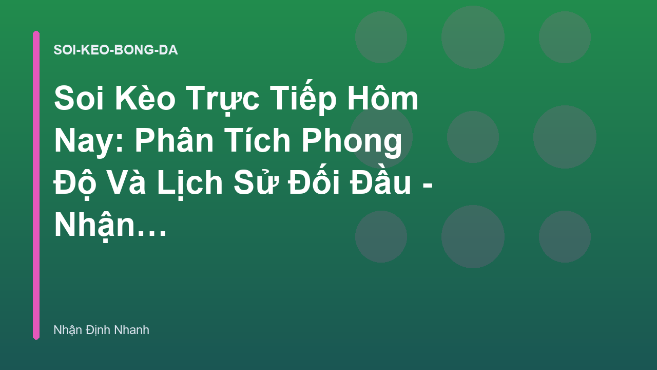 Read more about the article Soi Kèo Trực Tiếp Hôm Nay: Phân Tích Phong Độ Và Lịch Sử Đối Đầu – Nhận Định Nhanh